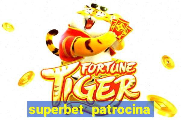 superbet patrocina quais times